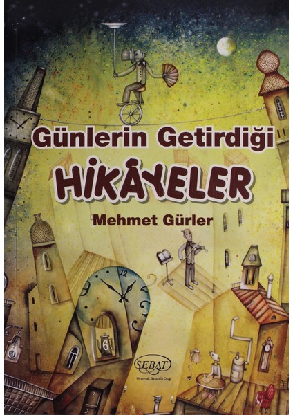 Günlerin Getirdiği Hikayeler - Mehmet Gürler