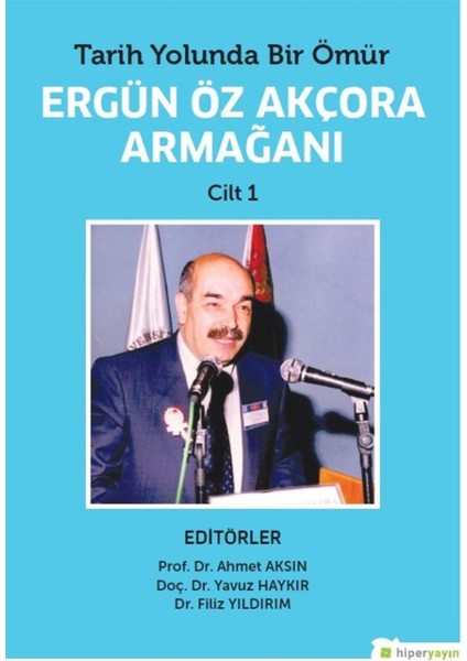 Tarih Yolunda Bir Ömür Ergün Öz Akçora Armağanı Cilt 1-2 (2 Kitap Takım) - Ahmet Aksın
