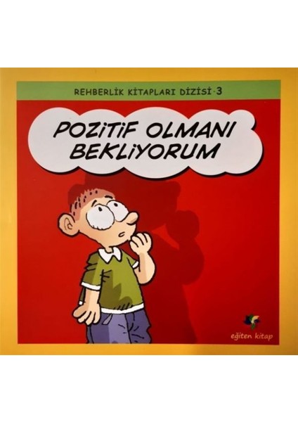 Pozitif Olmanı Bekliyorum - Rehberlik Kitapları Dizisi 3 - Elif Dumanlı
