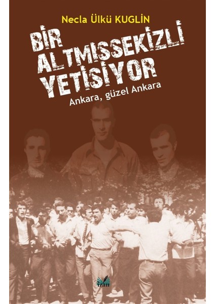 Bir Altmışsekizli Yetişiyor - Necla Ülkü Kuglin