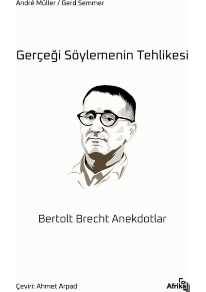 Gerçeği Söylemenin Tehlikesi - Andre Müller