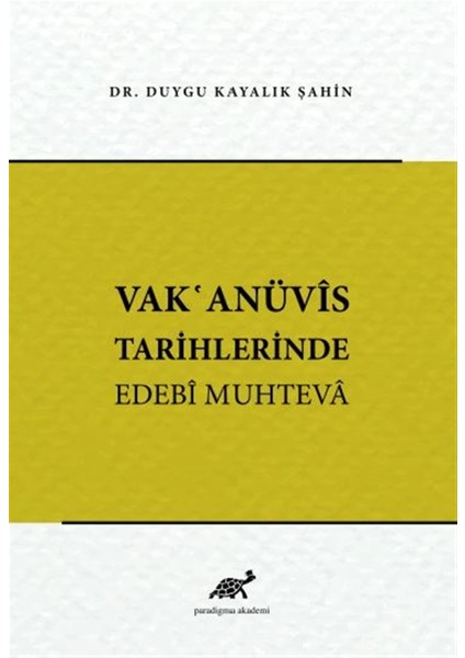 Vak'anüvis Tarihlerinde Edebi Muhteva - Duygu Kayalık Şahin