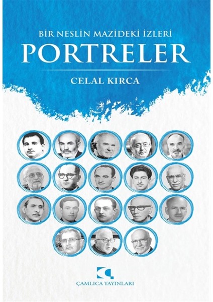 Bir Neslin Mazideki Izleri Portreler - Celal Kırca