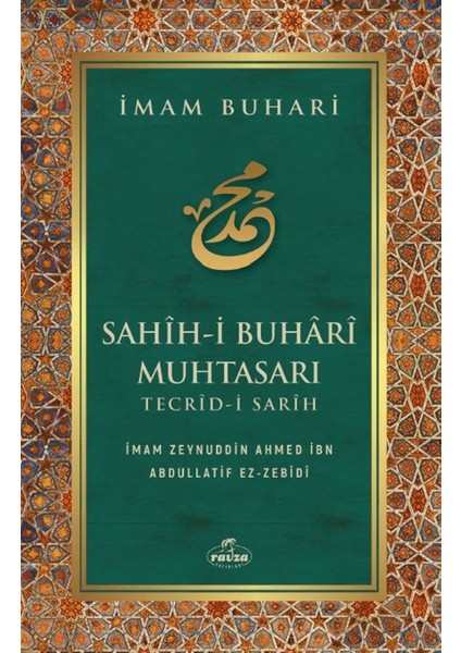 Imam Buhari - Sahih-I Buhari Muhtasarı Tecrid-I Sarih - İmam Zeynuddin Ahmet İbn Abdullatif ez. Zebidi