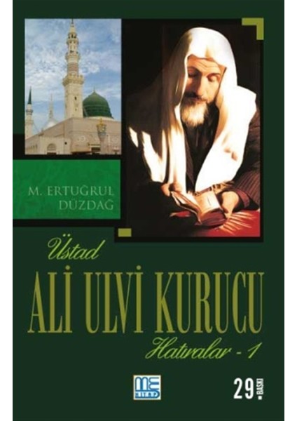 Üstad Ali Ulvi Kurucu Hatıralar 1 - M. Ertuğrul Düzdağ