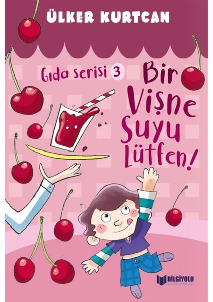 Bir Vişne Suyu Lütfen! - Gıda Serisi 3 - Ülker Kurtcan