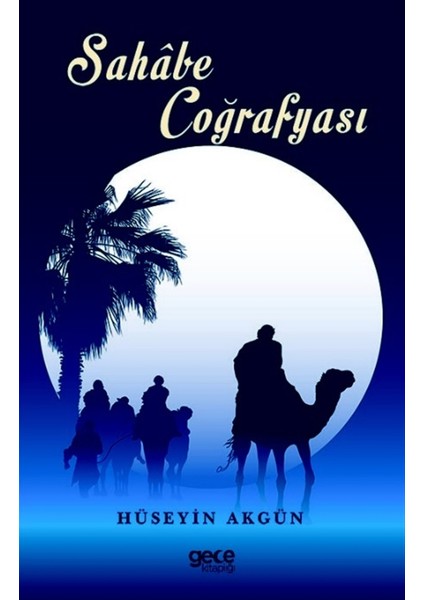 Sahabe Coğrafyası - Hüseyin Akgün