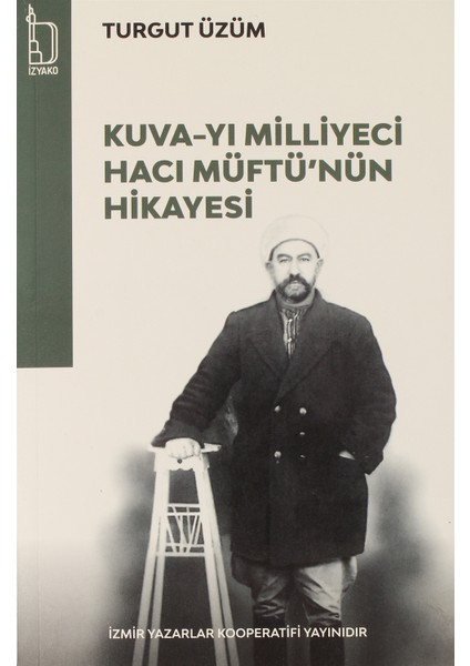 Kuva-Yı Milliyeci Hacı Müftü'nün Hikayesi - Turgut Üzüm