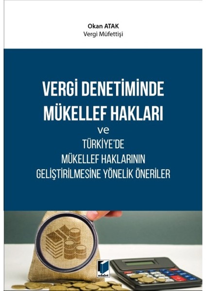 Vergi Denetiminde Mükellef Hakları ve Türkiye'de Mükellef Haklarının Geliştirilmesine Yönelik Öneriler