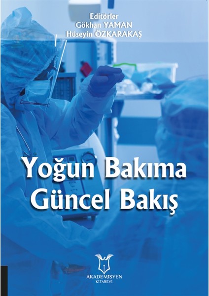 Yoğun Bakıma Güncel Bakış - Gökhan Yaman