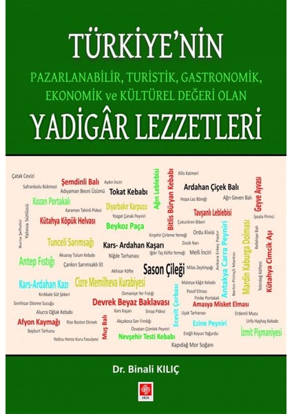 Türkiye'nin Pazarlanabilir, Turistik, Gastronomik, Ekonomik ve Kültürel Değeri Olan Yadigar Lezzetler