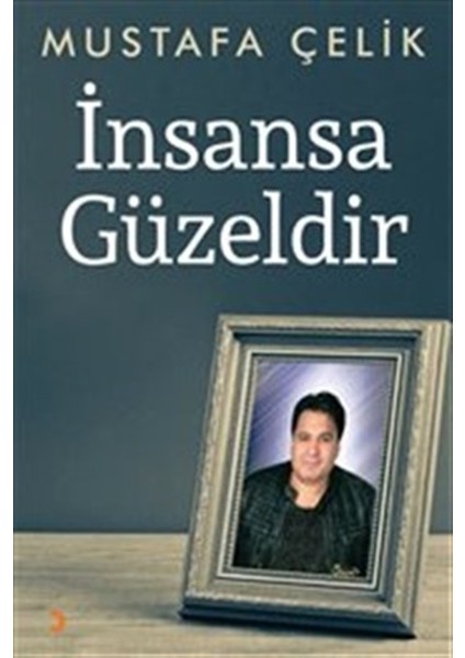 Insansa Güzeldir - Mustafa Çelik