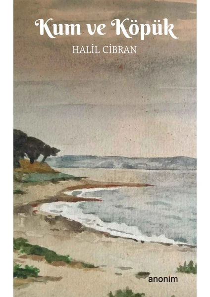 Kum ve Köpük - Halil Cibran