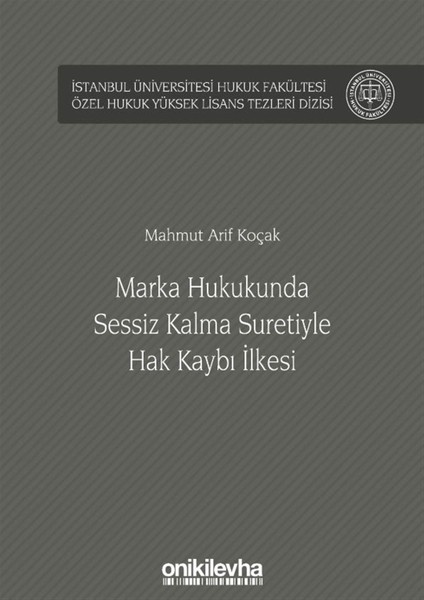 Marka Hukukunda Sessiz Kalma Suretiyle Hak Kaybı Ilkesi