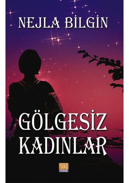 Gölgesiz Kadınlar - Nejla Bilgin