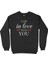 I Am In Love With You Siyah Sweatshirt 1