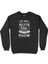 If You Never Try Siyah Sweatshirt 1