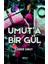 Umut’a Bir Gül 1