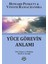 Yüce Görevin Anlamı 1