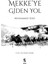Mekke'ye Giden Yol - Muhammed Esed 1