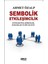 Sembolik Etkileşimcilik - Ahmet Özalp 1