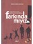 Farkında Mıyız? 1