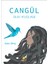 Cangül: Ruh Kuşları 1