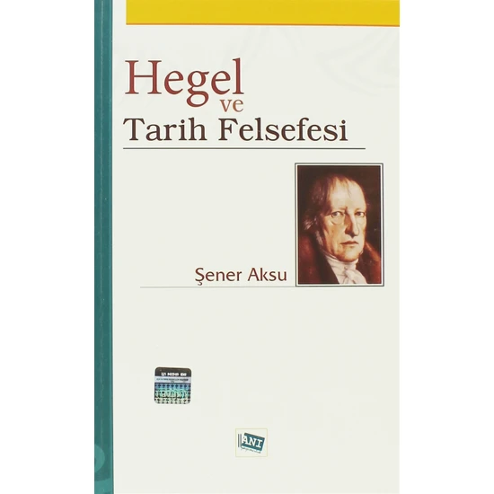 Hegel ve Tarih Felsefesi - Şener Aksu