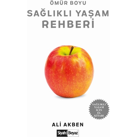 Ömür Boyu Sağlıklı Yaşam Rehberi - Ali Akben