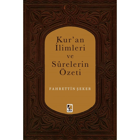 Kur'an Ilimleri ve Surelerin Özeti - Fahrettin Şeker