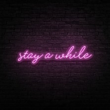 Stay A While Neon LED Duvar Yazısı Dekoratif Duvar Aydinlatmasi Gece Lambası