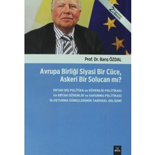 Avrupa Birliği Siyasi Bir Cüce, Askeri Bir Solucan Mı? - Barış Özdal