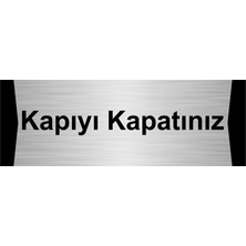 Özarslan Dizayn Kapıyı Kapatınız 5X20CM Gümüş Renk Metal Yönlendirme Levhası