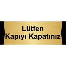 Özarslan Dizayn Lütfen Kapıyı Kapatınız 7X20CM Altın Renk Metal Yönlendirme Levhası