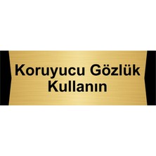 Özarslan Dizayn Koruyucu Gözlük Kullanın 7X20CM Altın Renk Metal Yönlendirme Levhası