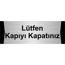 Özarslan Dizayn Lütfen Kapıyı Kapatınız 10X20CM Gümüş Renk Metal Yönlendirme Levhası