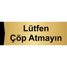 Özarslan Dizayn Lütfen Çöp Atmayın 7X20CM Altın Renk Metal Yönlendirme Levhası