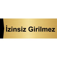 Özarslan Dizayn Izinsiz Girilmez 10X20CM Altın Renk Metal Yönlendirme Levhası