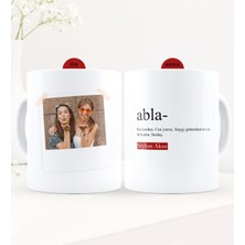 Kişiye Özel Fotoğraflı Abla Anlamı Beyaz Kupa Bardak - 2
