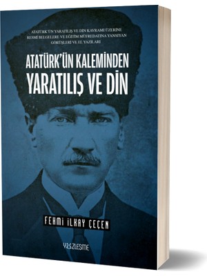 Atatürk’ün Kaleminden Yaratılış ve Din   -Fehmi Ilkay Çeçen