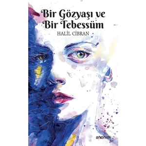 Bir Gözyaşı ve Bir Tebessüm - Halil Cibran