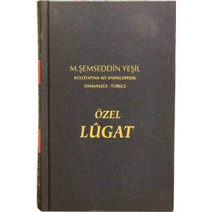 Osmanlıca - Türkçe Özel Lügat - Şemseddin Yeşil