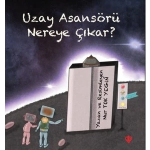 Uzay Asansörü Nereye Çıkar? - Nur Tok Yegin