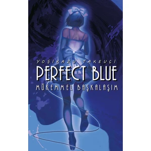 Perfect Blue - Mükemmel Başkalaşım - Yoşikazu Takeuçi