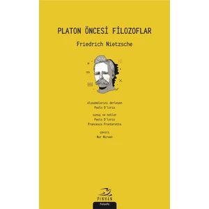 Platon Öncesi Filozoflar - Friedrich Wilhelm Nietzsche