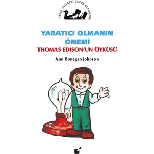 Yaratıcı Olmanın Önemi - Thomas Edison'un Öyküsü - Ann Donegan Johnson