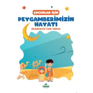 Çocuklar İçin Peygamberimizin Hayatı - Abdulhamid Cude Es-Sahhar