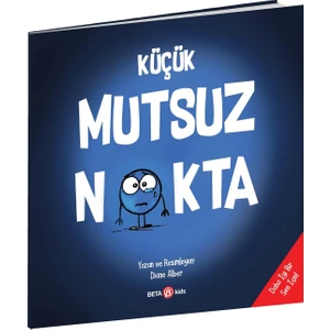 Küçük Mutsuz Nokta - Diane Alber