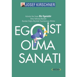 Egoist Olma Sanatı - Josef Kirschner