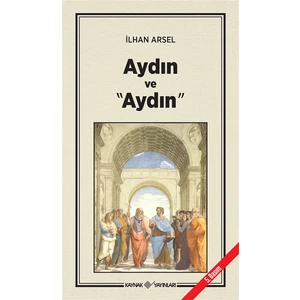 Aydın ve "aydın" - Ilhan Arsel